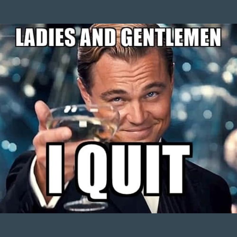 89+ Meme nghỉ việc hài hước cho dân công sở cực viral 25 Meme i quit job