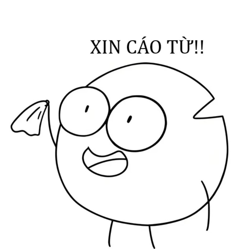 Sưu tầm 99+ meme cáo từ cực hài, cáo biệt theo kiểu giang hồ 9 Meme xin cáo từ