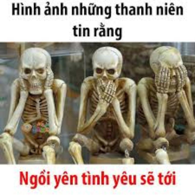 ảnh chế 3 bộ xương khô ngồi đợi tình yêu đến