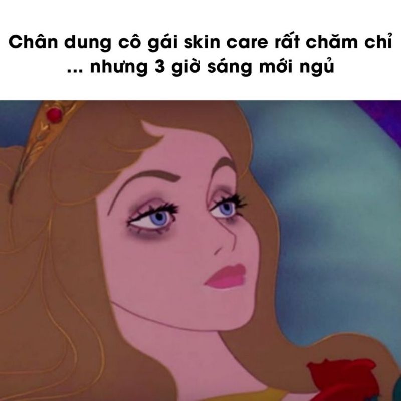 Meme cô gái chăm chỉ skincare nhưng mắt vẫn thâm vì 3h sáng mới ngủ.
