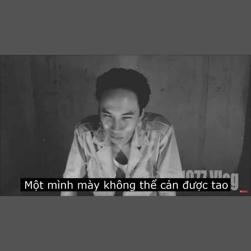 15+ Meme nổi tiếng nhất thế giới và Việt Nam cực viral 48 Một mình mày không thể cản được tao meme