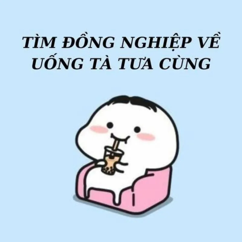 Nhân vật hoạt hình má hồng đáng yêu đang ngồi uống trà sữa trân châu. Phía trên có chữ "Tìm đồng nghiệp về uống tà tưa cùng".