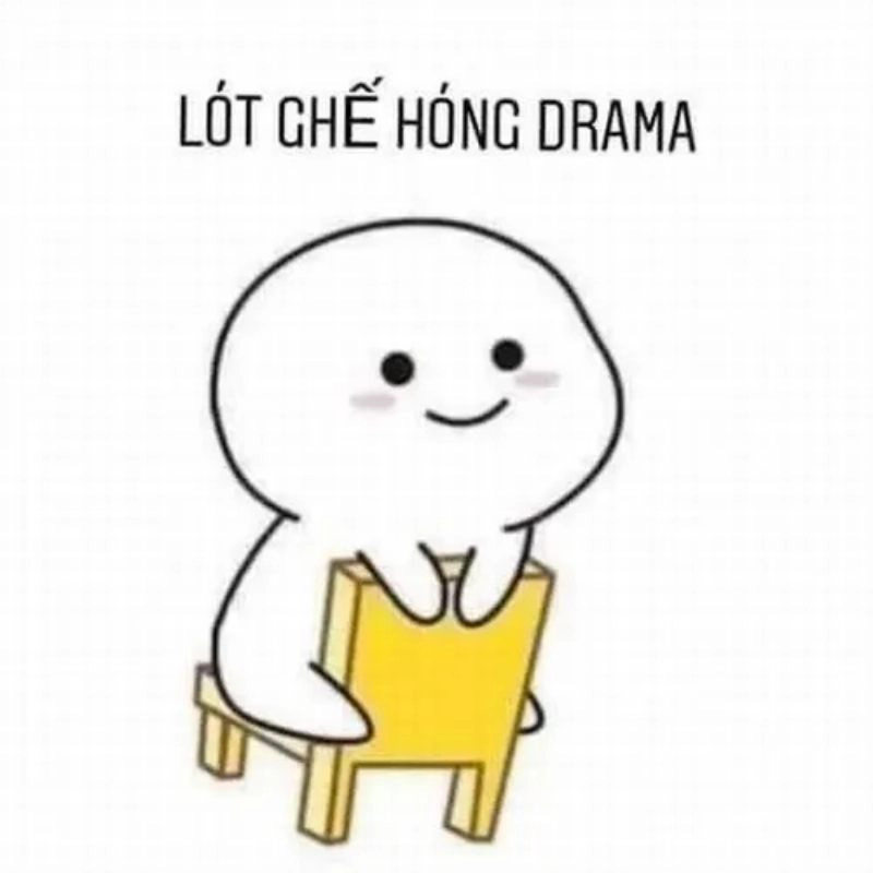 Meme lót ghế hóng drama hài hước
