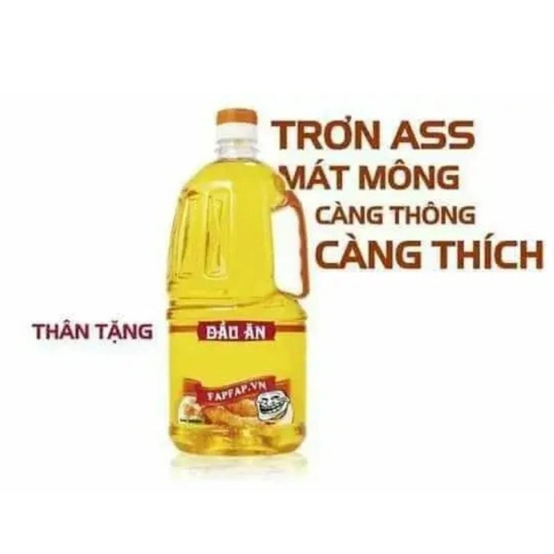 Ảnh chế dầu ăn với slogan hài hước trơn ass mát mông càng thông càng thích