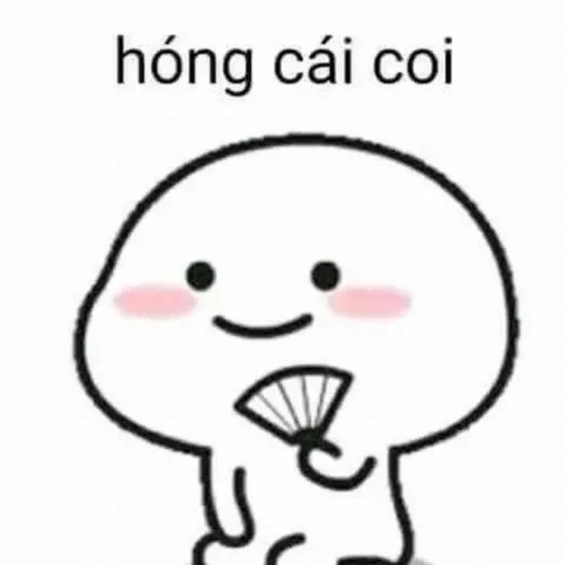 Meme quạt mát ngồi hóng chuyện