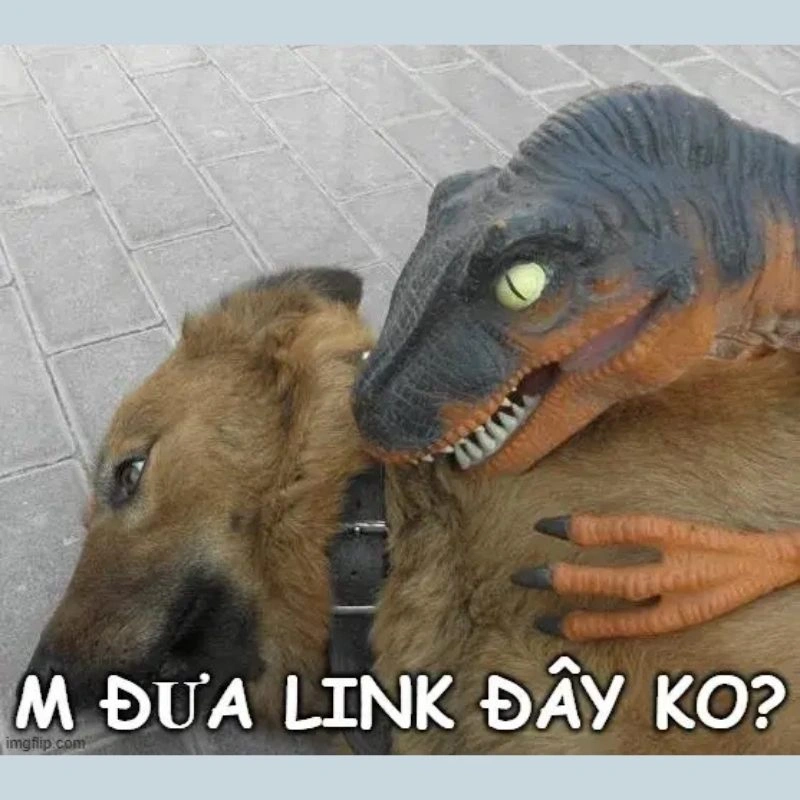 Ảnh chế con khủng long đồ chơi kẹp cổ chú chó vàng yêu cầu cung cấp link ngay lập tức