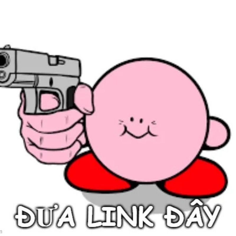 Meme Kirby hồng cầm súng yêu cầu gửi link nóng gấp