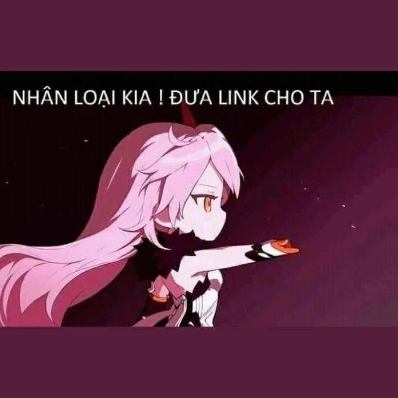 Nhân vật anime nữ tóc hồng giơ tay yêu cầu nhân loại đưa link
